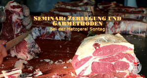 Seminar: Zerlegung und Garmethoden bei der Metzgerei Sontag